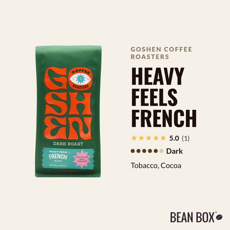Goshen Coffee Roasters | Heavy Feels French | Bean Box®