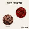 Thumbnail for Tired Eye Decaf - #2 (tastes)